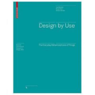 Design by Use: The Everyday Metamorphosis of Things