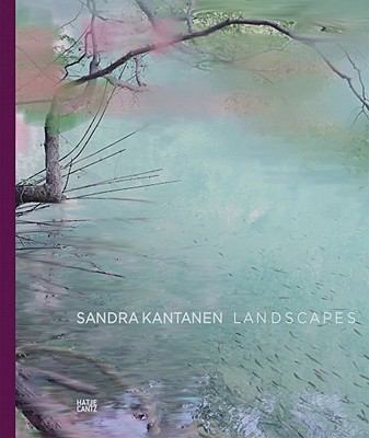 Sandra Kantanen: Landscapes