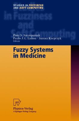 Fuzzy Systems in Medicine