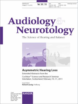 Asymmetrical Hearing Loss : Cochlear™ Science and Research Seminar, Interlaken, February 2011 - Extended Abstracts. Supplement Issue - Audiology and Neurotology