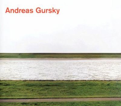 Andreas Gursky Photographs from 1984 to the Present