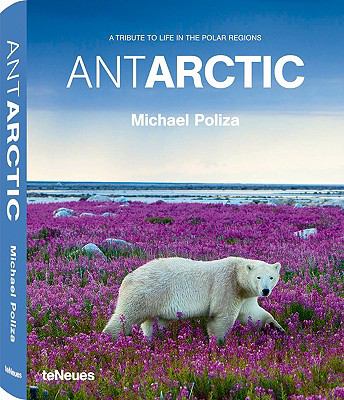 Antarctic: A Tribute to Life in the Polar Regions