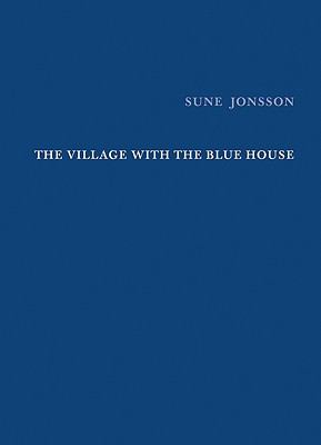 Sune Jonsson: The Village with the Blue House/Images of the Children of Grace/Monograph