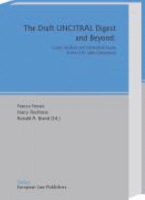 Draft Uncitral Digest And Beyond Cases, Analysis And Unresolved Issues in the U.n. Sales Convention