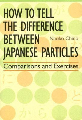 How To Tell The Difference Between Japanese Particles Comparisons and Exercises