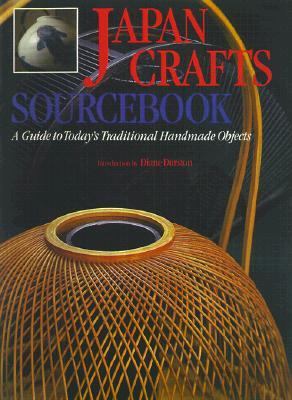 Japanese Crafts A Complete Guide to Today's Traditional Handmade Objects