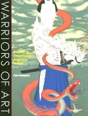 Warriors of Art A Guide to Contemporary Japanese Artists