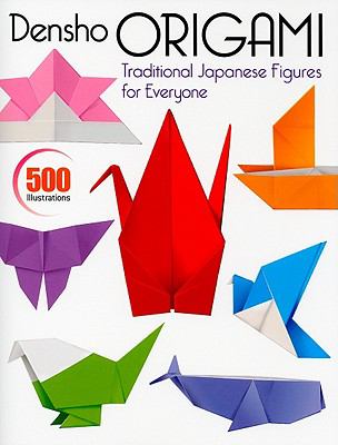 Densho Origami : Traditional Japanese Figures for Everyone