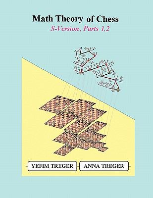 Math Theory of Chess  S-Version, Parts 1,2