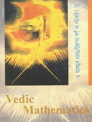 Vedic Mathematics Sixteen Simple Mathematical Formulae from the Vedas