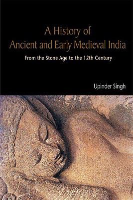 History of Ancient and Early Medieval India: From the Stone Age to the 12th Century