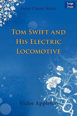 Tom Swift And His Electric Locomotive