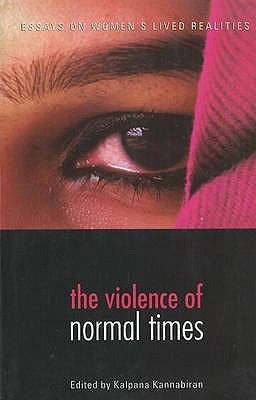 Violence of Normal Times: Essays on Women's Lived Realities