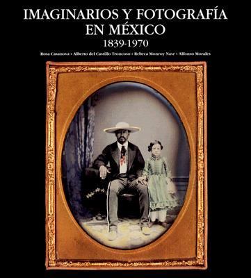 Imaginarios Y Fotografia En Mexico 