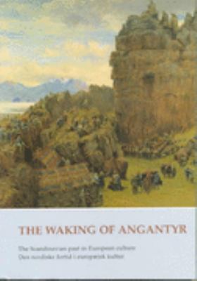 Waking of Angantyr The Scandinavian Past in European Culture Den Nordiske Fortid I Europaeisk Kultur