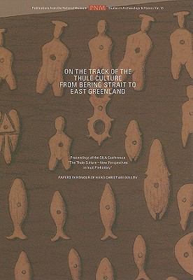 On the Track of the Thule Culture from Bering Strait to East Greenland: Proceedings of the SILA Conference The Thule Culture - New Perspectives in Inuit ... Gullov (STUDIES IN ARCHAEOLOGY AND HISTORY)