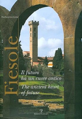 Fiesole : Il futuro ha un cuore antico / the ancient heart of Future