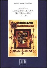 Les Gaetani de Fondi recueil d'actes 1174-1623 (Studi E Documenti D'archivio) (Italian Edition)