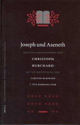 Joseph Und Aseneth Kritisch Herausgegeben Von Christoph Burchard Mit Unterstuzung Von Carsten Burfeind Und Uta Barbara Fink