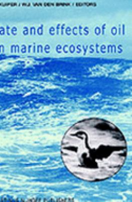 Fate and Effects of Oil in Marine Ecosystems Proceedings of the Conference on Oil Pollution