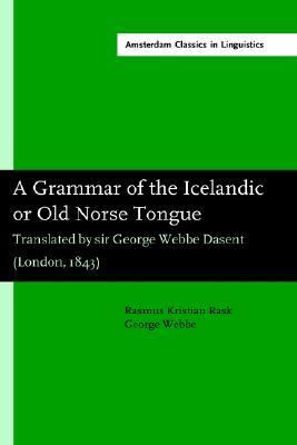 Grammar of the Icelandic or Old Norse Tongue