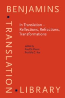 In Translation - Reflections, Refractions, Transformations (Benjamins Translation Library)