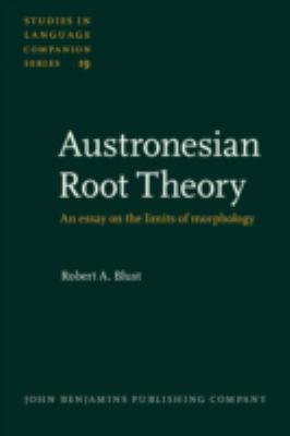 Austronesian Root Theory An Essay on the Limits of Morphology