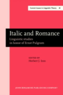 Italic and Romance: Linguistic studies in honor of Ernst Pulgram (Current Issues in Linguistic Theory)