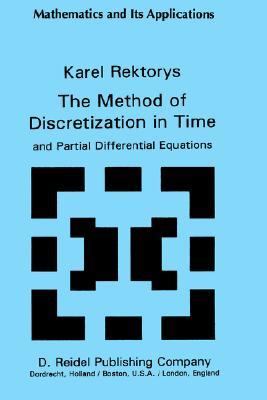 Method of Discretization in Time and Partial Differential Equations