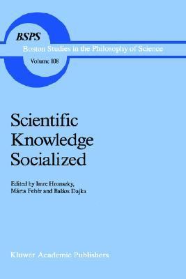 Scientific Knowledge Socialized Selected Proceedings of the 5th Joint International Conference on the History and Philosophy of Science Organized B