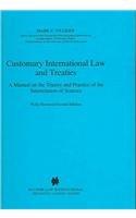 Customary International Law and Treaties:A Manual on the Theory and Practice of the Interrelation of Sources (Developments in International Law)