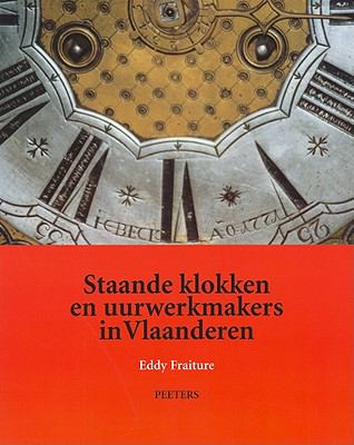 Staande Klokken En Uurwerkmakers in Vlaanderen