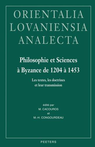 Philosophie et sciences a Byzance de 1204 a 1453 (Orientalia Lovaniensia Analecta)