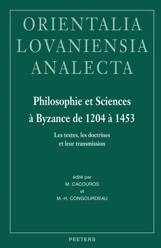 Philosophie et sciences a Byzance de 1204 a 1453 (Orientalia Lovaniensia Analecta)