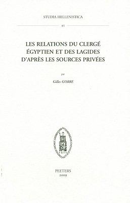 Les relations du clerge egyptien et des Lagides d'apres les sources privees (Studia Hellenistica) (French Edition)