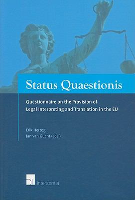 Status Quaestionis: Questionnaire on the Provision of Legal Interpreting and Translation in the EU; AGIS project JLS/2006AGIS/052