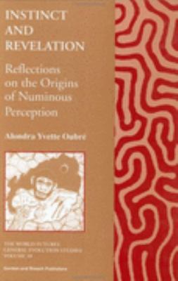 Instinct & Revelation Reflections on the Origins of Numinous Perception