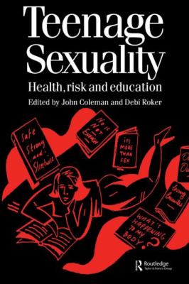 Teenage Sexuality Health, Risk & Education