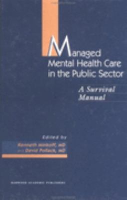 Managed Mental Health Care in the Public Sector: A Survival Manual - Kenneth Minkoff - Hardcover