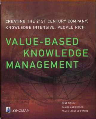 Value-Based Knowledge Management: Creating the 21st Century Company: Knowledge Intensive, People Rich - Rene Tissen - Hardcover - BK&CD ROM
