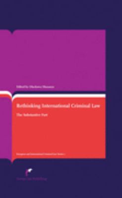 Rethinking International Criminal Law The Substantive Part