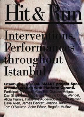 Hit & Run Interventions, Performances Throughout Istanbul