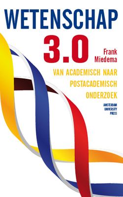 Wetenschap 3. 0 : Van academisch naar postacademisch Onderzoek