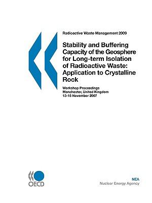 Radioactive Waste Management Stability And Buffering Capacity Of The Geosphere For Long-Term Isolation Of Radioactive Waste