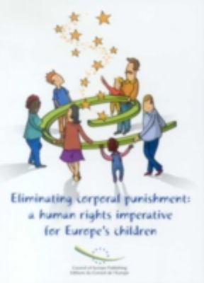 Eliminating Corporal Punishment A Human Rights Imperative for Europe's Children