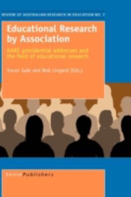 Educational Research by Association: AARE presidential addresses and the field of educational research