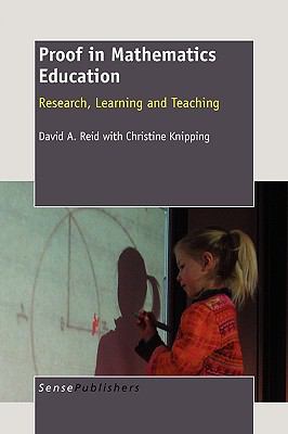 Proof in Mathematics Education : Research, Learning and Teaching