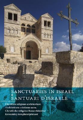 Sanctuaries in Israel/ Santuari D'israele Christian Religious Architecture/ Architettura Cristiana Sacra