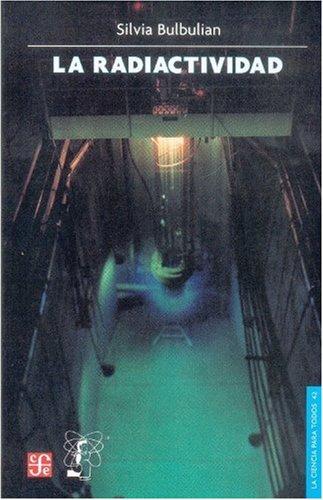 La radiactividad (La Ciencia Para Todos) (Spanish Edition)