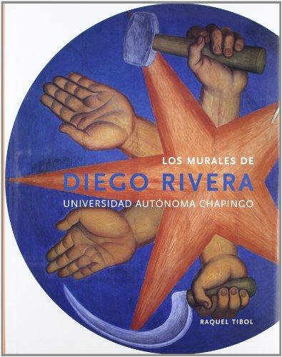 Los Murales De Diego Rivera: Universidad Autonoma Chapingo (Spanish Edition)